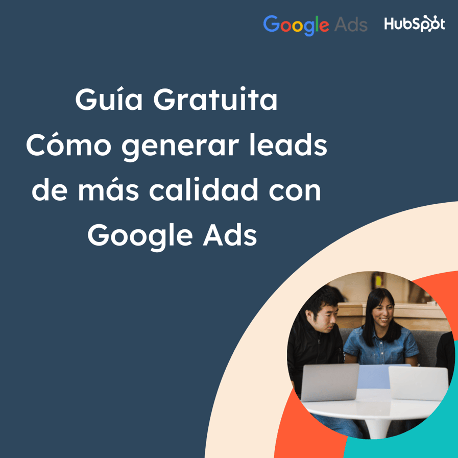 Como generar leads de alta calidad con Google Ads