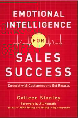 Emotional Intelligence for Sales Success, Connect with Customers and Get Results by Colleen Stanley