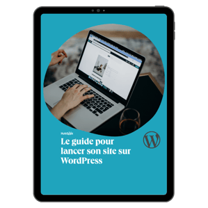 Le guide pour lancer son site sur WordPress