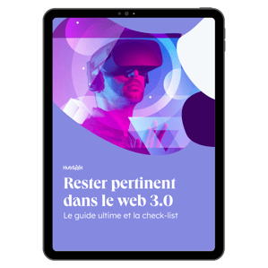 Rester pertinent dans le web 3.0 : le guide ultime et la check-list