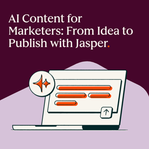 Featured Image - AI Content for Marketers_ From Idea to Publish with Jasper