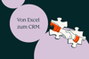 Illustration zweier Puzzleteile die ineinandergreifen als Symbol für den Wechsel von Excel zum CRM