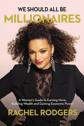 we should all be millionaires, rachel rogers, women's guide to economic power