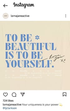 lorna-jane-instagram-quote.jpg An Instagram post by activewear brand Lorna Jane with the quote, "To be beautiful is to be yourself." by Lorna Jane.