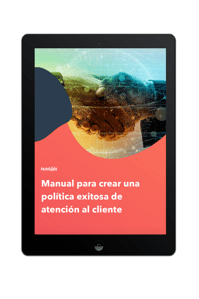 cómo mejorar la atención al cliente y elaborar una política de atención al cliente exitosa.