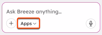 In the Breeze Assistant mobile app, the chat input box is displayed. A box is placed around the Apps dropdown menu.