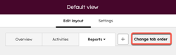 A HubSpot record layout editor showing tabs for 'Overview', 'Activities', and 'Reports'. A 'Change tab order' button is highlighted in orange.