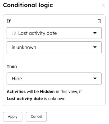 The conditional logic filter pop-up window. The filter options read: If Last activity date is unknown, Then Hide. Text below the filter summarizes: Activities will be Hidden in this view, if Last activity date is unknown.