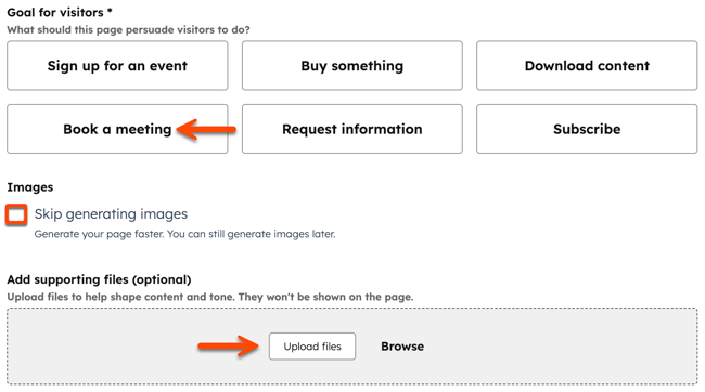 Für Landingpages wird die Seite Content generieren angezeigt. Ein Pfeil zeigt auf die Option Meeting buchen im Feld Ziel für Besucher. Um das Kontrollkästchen Generierung von Bildern überspringen wird ein Kästchen platziert. Ein Pfeil zeigt auf die Schaltfläche Dateien hochladen für das Feld Unterstützende Dateien hinzufügen (optional).