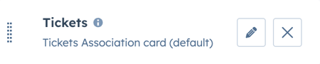 "Tickets" card with the title "Tickets" and subtitle "Tickets Association card (default)". Icons for editing (pencil) and removing (X) are on the right. A handle for reordering (⋮) is on the left