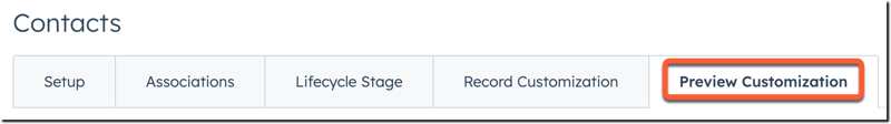 The image shows a row of tabs. The tab labeled "Preview Customization" is visually emphasized with an orange outline, indicating it is the currently selected tab. The other tabs are "Setup", "Associations", "Lifecycle Stage", and "Record Customization