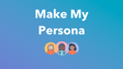 Creative design promoting a persona creation tool, featuring the text 