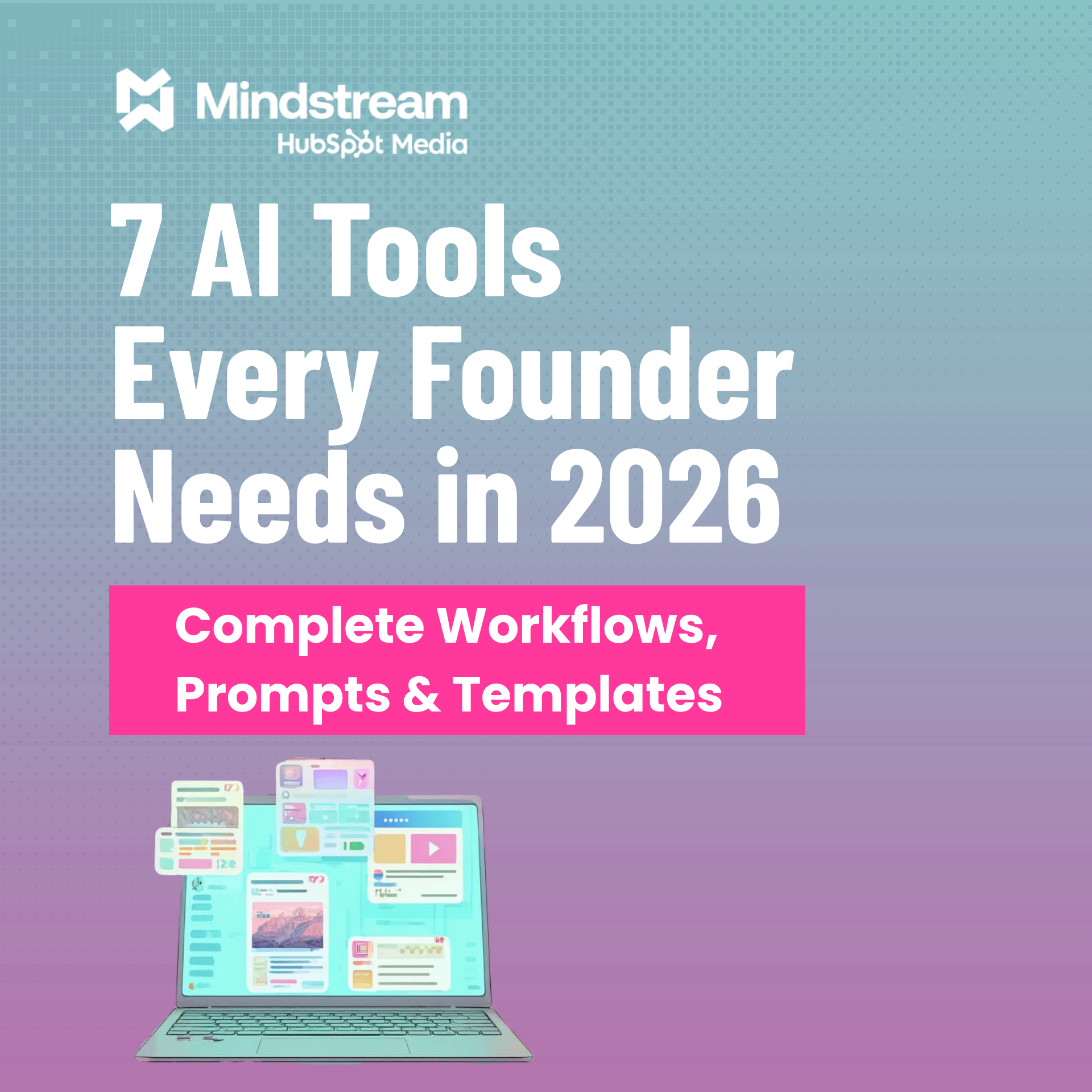 7 AI Tools for Founders [Mindstream + HSFS]