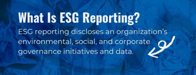 What Is ESG Reporting? ESG reporting discloses an organizations environmental, social, and corporate governance initiatives and data. An ESG report provides a snapshot of the sustainability and social responsibility of a companys operations and practices.