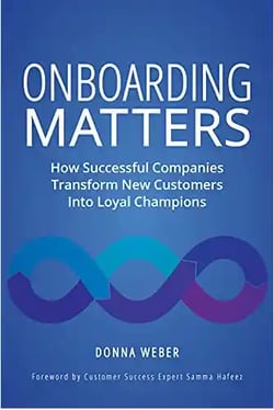 Onboarding Matters, How Successful Companies Transform New Customers Into Loyal Champions