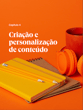 Criação e personalização de conteúdo