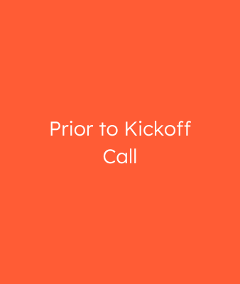 Prior to Kickoff Call