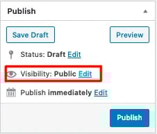 click the link labeled “Edit” next to the Visibility option in the publish meta box