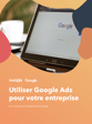 Le guide Google Ads 