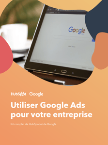 Comment utiliser Google Ads pour votre entreprise