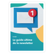 Guide gratuit pour créer votre newsletter