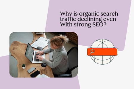 Why is organic search traffic declining even with strong SEO?