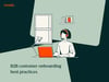 B2B customer onboarding best practices