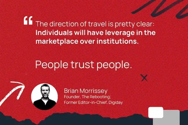 Brian Morrissey quote "People trust people."