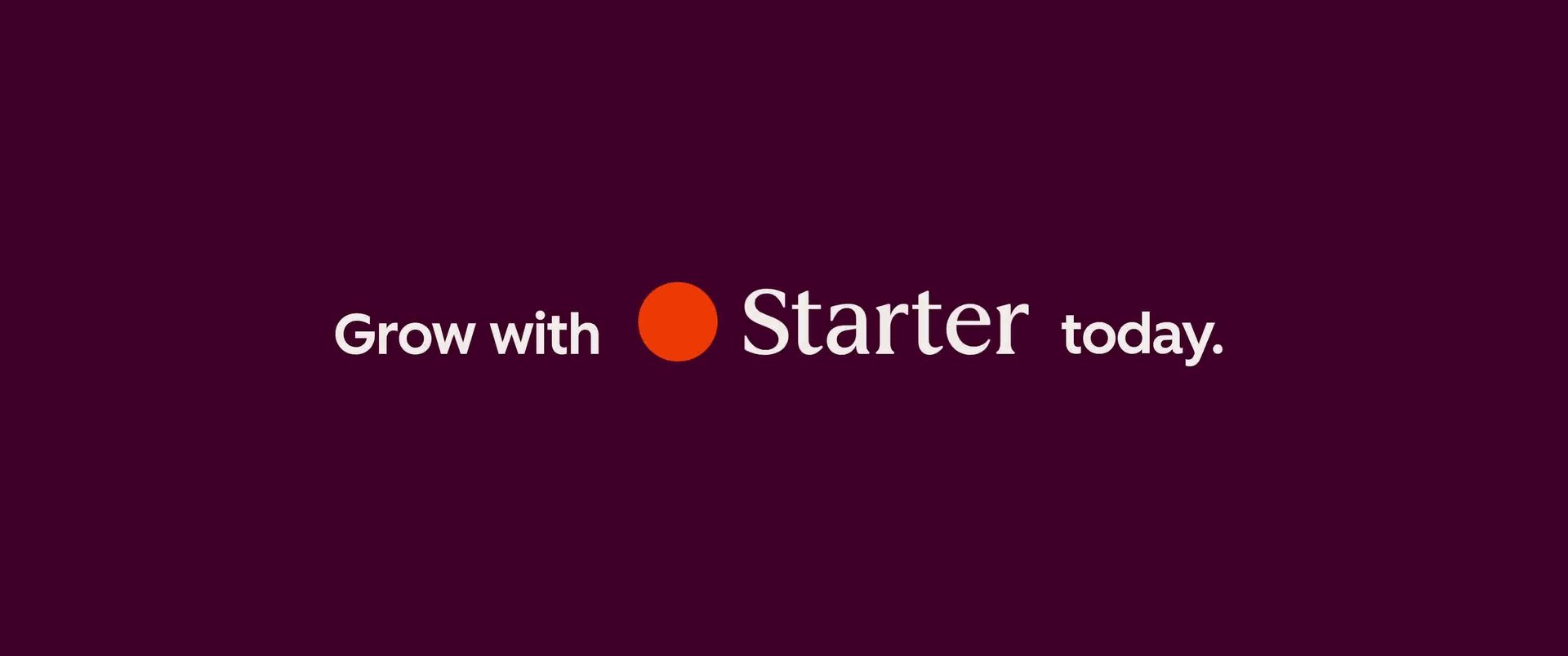 Grow with Starter