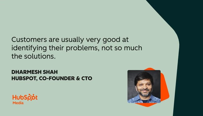 customer success quotes, customers are usually very good at identifying their problems, not so much the solutions.