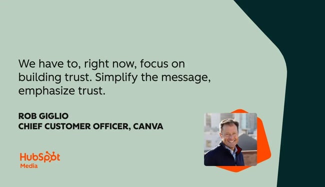 customer success quotes, we have to, right now, focus on building trust. simplify the message, emphasize trust.