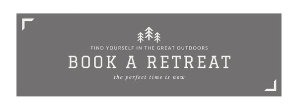facebook cover photo with all text. Find yourself in the great outdoors, book a retreat. The perfect time is now.