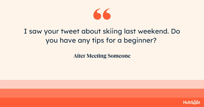 how to end an email after meeting someone. I saw your tweet about skiing last weekend. Do you have any tips for a beginner?