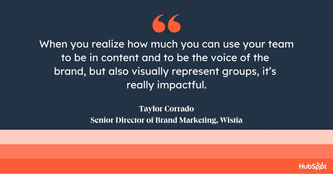 inclusive marketing quote, when you realize how much you can use your team to be in content and to be the voice of the brand, but also visually represent groups, it’s really impactful