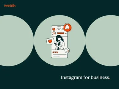 a hubspot-branded featured image with a dark green background and three light, pale green circles in the foreground, with the words ��instagram for business�� in the bottom right-hand corner and an orange and white social media phone pictogram in the center