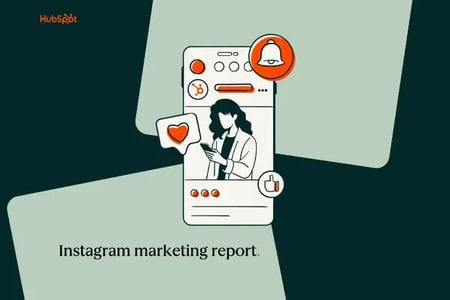 The HubSpot Blog’s 2026 Instagram Marketing Report [Data from 600+ Instagram Marketers]
