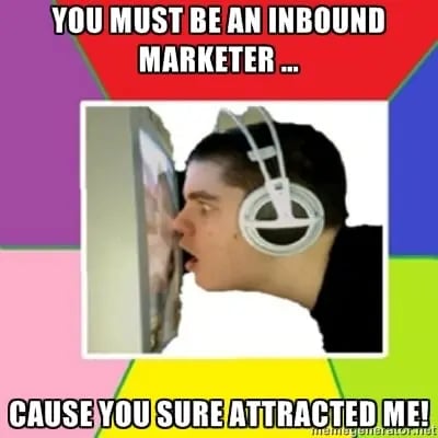 You must be an inbound marketer  cause you sure attracted me!