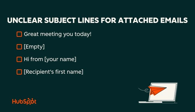 unclear subject lines for attached emails: great meeting you today!, [empty], hi from [your name], [recipient’s first name]