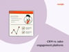 sales engagement platform vs crm