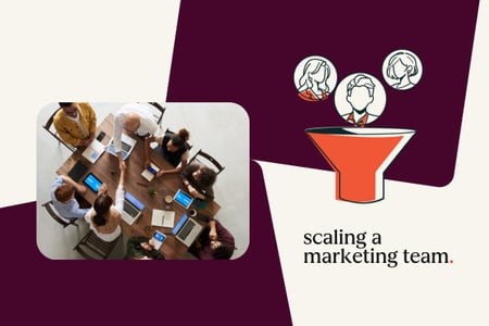 scaling a marketing team for growth