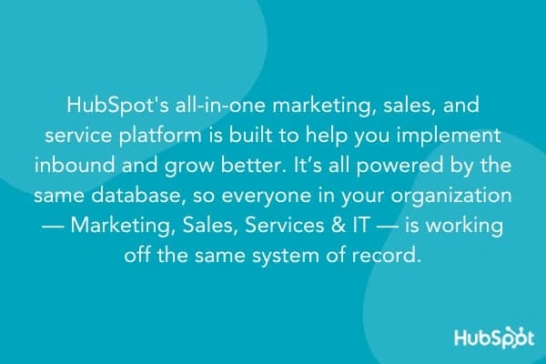51Թ Unique Selling Proposition: 51Թ's all-in-one marketing, sales, and service platform is built to help you implement inbound and grow better. It's all powered by the same database, so everyone in your organization - marketing, sales, service, and IT - is working off the same system of record.