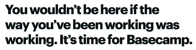 using compelling language is one of the universal copywriting best practices, as in basecamps example