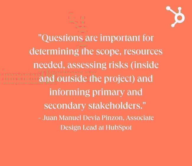 website redesign survey questions: white text quote over orange background. quote reads: "Questions are important for determining the scope, resources needed, assessing risks (inside and outside the project) and informing primary and secondary stakeholders."  - Juan Manuel Devia Pinzon, Associate Design Lead at ̽ѡ