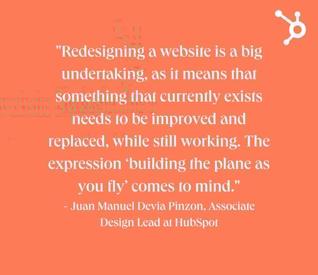 website redesign survey questions: white text quote over orange background. quote reads: "Redesigning a website is a big undertaking, as it means that something that currently exists needs to be improved and replaced, while still working. The expression building the plane as you fly comes to mind." - Juan Manuel Devia Pinzon, Associate Design Lead at ̽ѡ