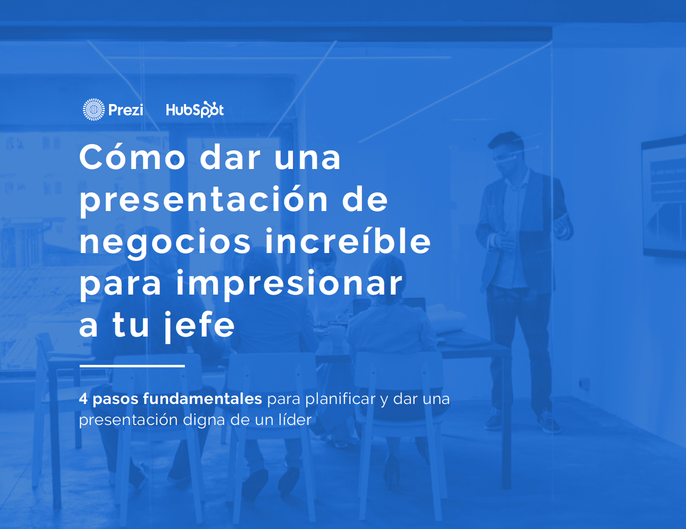 Descubre cuáles son los 4 pasos esenciales para dar una presentación eficaz que deje a tu jefe impresionado con esta guía gratuita de HubSpot y Prezi.