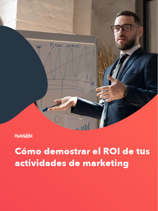 Cómo demostrar el ROI de tus actividades de marketing