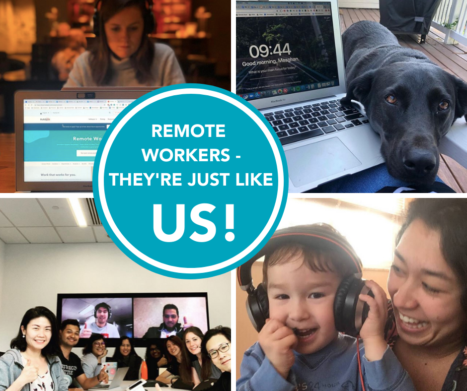 This Just In. Remote Workers, They’re Just Like Us!