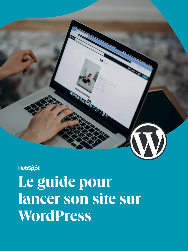 Le guide pour lancer son site sur WordPress