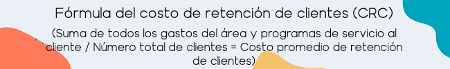 Fórmula del costo de retención de clientes CRC