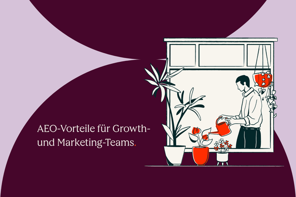 AEO-Vorteile fuer Growth-Teams und im Marketing